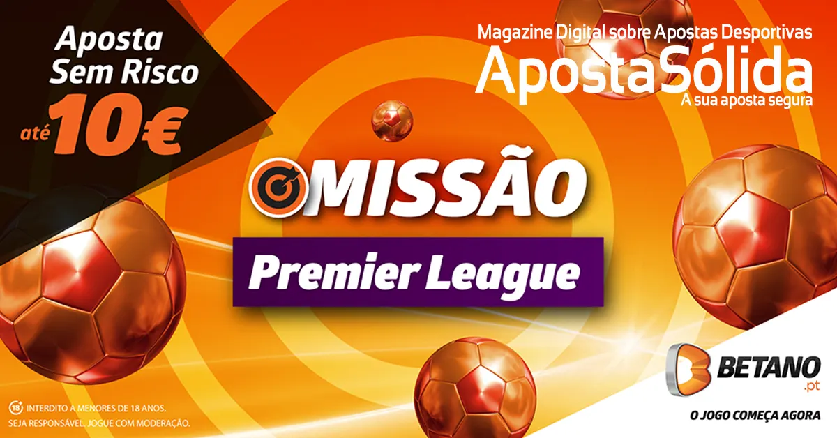 Missao Betano Premier League Aposta Solida